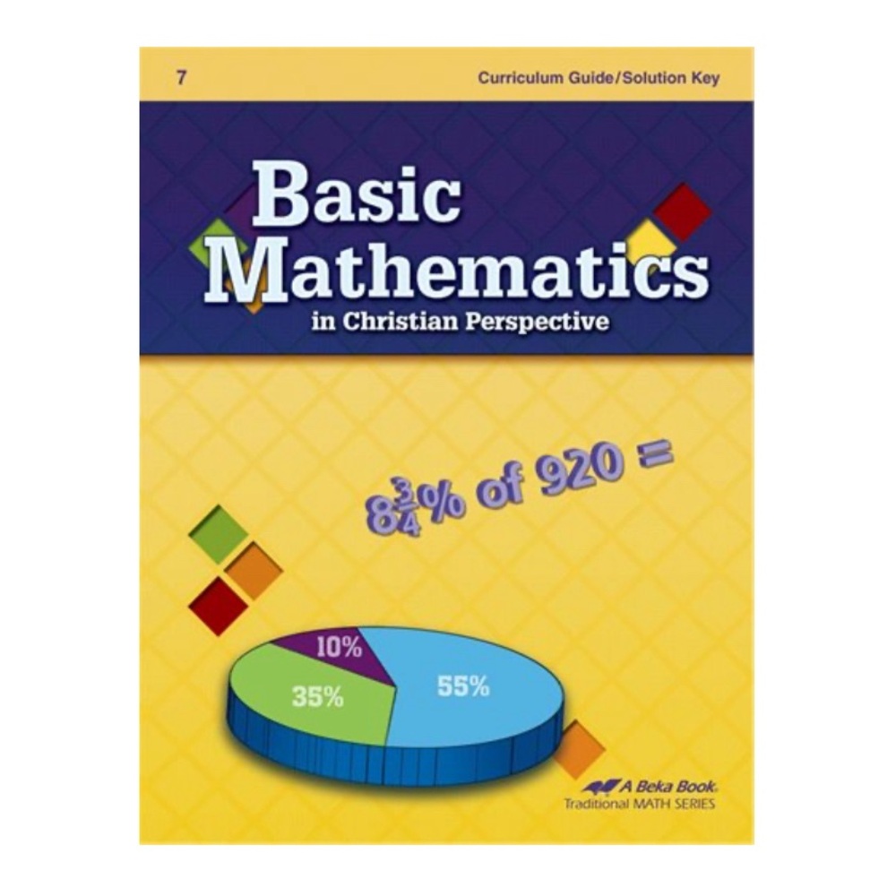 Abeka Basic Mathematics 7 Curriculum Guide/Solution Key